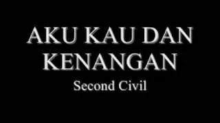 aku kau dan kenangan - second civil lyrics