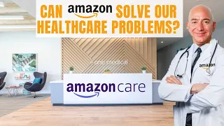 Amazon's $3.9B Acquisition of One Medical and Why Jeff Bezos Can Change Healthcare