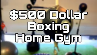 Home “BOXING GYM” for under $500 dollars!!