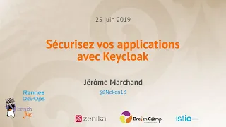 [Rennes DevOps - BreizhJUG] Sécurisez vos applications avec Keycloak - Jérôme Marchand