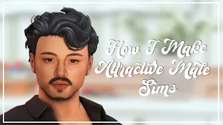 How I Make Attractive Male Sims | The Sims 4