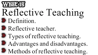 What is Reflective Teaching? #Types_of_reflective_teaching #reflective_teaching #Methods_and_tools.