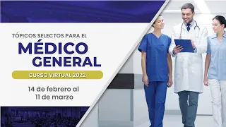 Curso Virtual 2022: Tópicos Selectos para el Médico General Módulo de Medicina Interna| 28 - 02 - 22