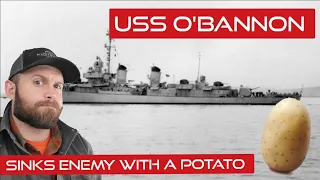 The Fat Electrician Reviews: The USS O'Bannon - Attacked The Enemy With Potatoes?