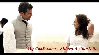 Charlotte & Sidney || My Confession - Josh Groban