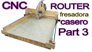 How to make a homemade CNC ROUTER, build a 3-axis CNC milling machine # 3