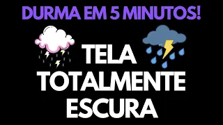 DURMA EM 5 MINUTOS! SOM DE CHUVA E TROVÃO TELA PRETA PARA DORMIR | BARULHO DE CHUVA - TELA PRETA