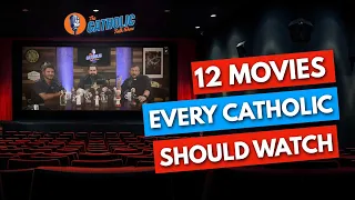 12 Movies That Every Catholic Should Watch | The Catholic Talk Show