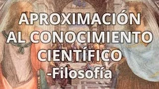 Aproximación al conocimiento científico - Filosofía - Educatina