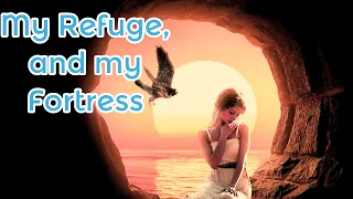 Psalms 91 kjv My refuge and my Fortress,Holy Bible