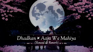 Dhadkan X Aaja We Mahiya Remix💓(Perfectly Slowed and Reverb) By:MANI CHOPRA X IMRAN KHAN #shorts