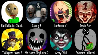 Baldi's Basics Classic, Granny 3, Ice Scream 1, Death Park, Troll Quest Horror 2, Stickman Jailbreak