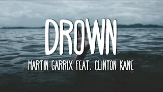 Martin Garrix feat. Clinton Kane - Drown (Lyrics)