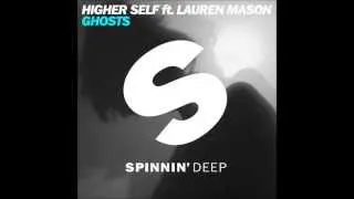 Higher Self ft. Lauren Manson - Ghosts (Original Mix)