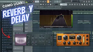 COMO USAR  (REVERB  -  DELAY)   |  FL STUDIO 20