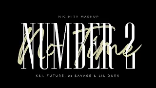 Number 2 x No Time — KSI ft. Future, 21 Savage & Lil Durk (Nicinity Official Mashup)