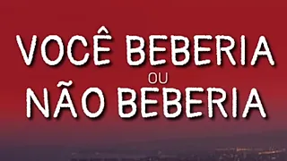 Zé Neto e Cristiano - VOCÊ BEBERIA OU NÃO BEBERIA? ( letra )