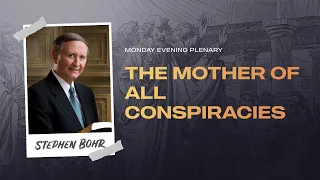 The Mother of All Conspiracies | Pastor Stephen Bohr