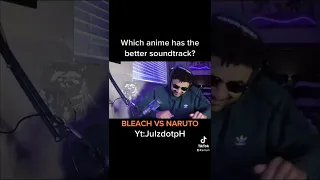 Naruto vs Bleach. Which has the better SOUNDTRACK??