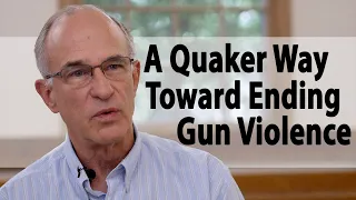 A Quaker Way Toward Ending Gun Violence