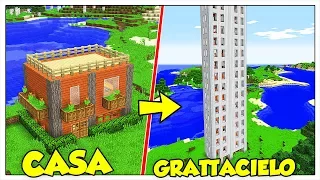 TRASFORMIAMO LA MIA CASA IN GRATTACIELO! - Minecraft ITA