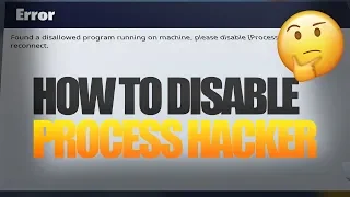 HOW TO FIX FORNITE DISABLE PROCESS HACKER // FIX // EASY METHOD