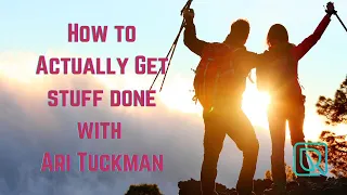 Ari Tuckman:  How To Actually Get Things Done With ADHD