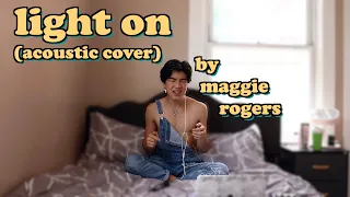 Light On (Acoustic Cover) by Maggie Rogers | Aeden Alvarez