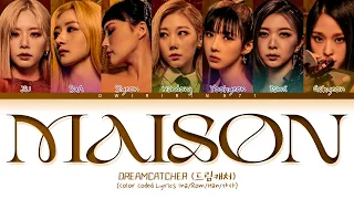 DREAMCATCHER 'Maison' Lyrics (드림캐쳐 Maison 가사 Color Coded)