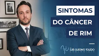 Sintomas do Câncer de Rim | Dr. Luís Gustavo Toledo