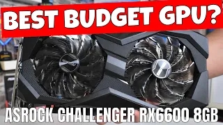 BEST Value BUDGET GPU ASRock Radeon RX6600 Challenger D 8GB