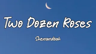 Shenandoah - Two Dozen Roses (Lyrics)