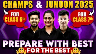 🚀 Launching CHAMPS and JUNOON 2025  Batch for Class 6th & 7th 🎯