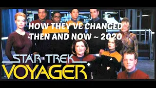 STAR TREK : VOYAGER ~ Cast Then And Now 2020