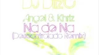 Angel & Khriz   Na de Na Descontolado DJ DiizC Remix
