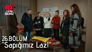 Eve sapık dadandı! | Aşk Laftan Anlamaz 26. Bölüm