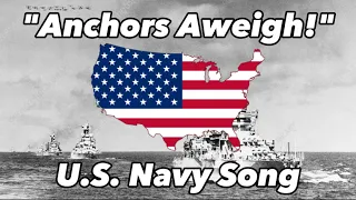 "Anchors Aweigh!" United States Navy Song