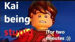 Ninjago but its kai being stupid for 2 mins and 2 secs