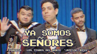 Los Tigres del Norte "Jefe de Jefes" | PARODIA | Ya Somos Señores