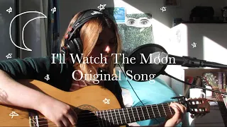 I'll Watch The Moon - Original Song