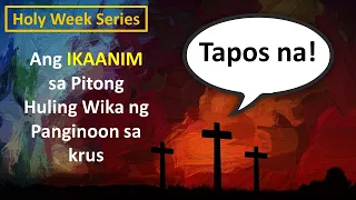 Ano ang tinapos ng Panginoon sa krus (6th of the 7 Last Words)