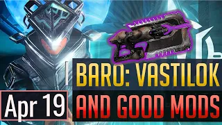 Warframe | BARO KI'TEER: Vastilok & Good Mods - April 19th