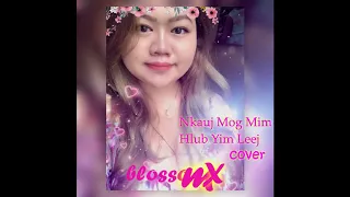 Contestant #130: Blossom Xiong: Cover Contest: Nkauj Mog Mim Hlub Yim Leej