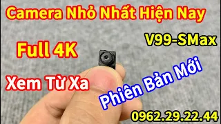 Camera Siêu Nhỏ Nhất Hiện Nay V99-SMax Không Pin Mà Vẫn Sử Dụng Tốt Full 4k