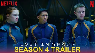 Lost in Space Season 4 | Final Season | Netflix, Why was Lost in Space cancelled,Every thing we know