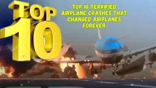 Top 10 Terrified Airplane Crashes That Changed Airplanes Forever