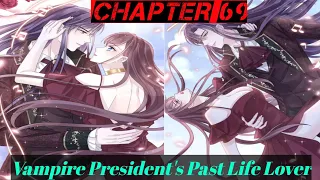 Vampire President's Past Life Lover Chapter 69