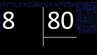 Dividir 8 entre 80 , division inexacta con resultado decimal  . Como se dividen 2 numeros