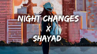 Night Changes X Shayad [Slowed + Reverb] - (Lyrics)  Jo tum na ho  TikTok Version 