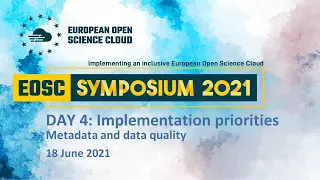 Metadata and data quality - Day 4 #EOSCSymposium2021